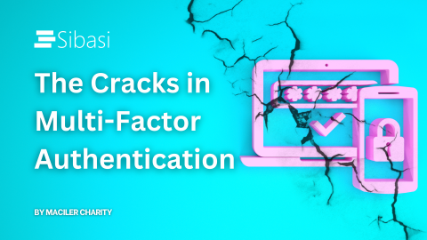 Is Your MFA Safe? The Cracks in Multi-Factor Authentication