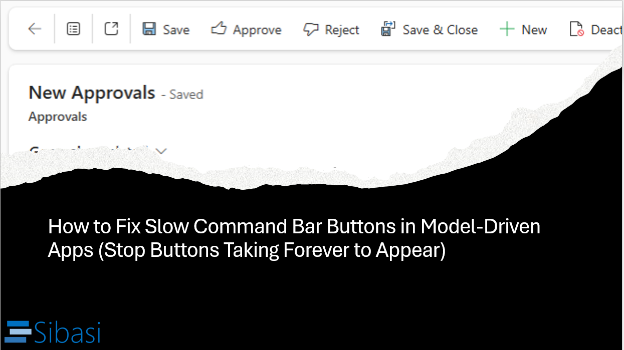 How to Fix Slow Command Bar Buttons in Model-Driven Apps (Stop Buttons Taking Forever to Appear)