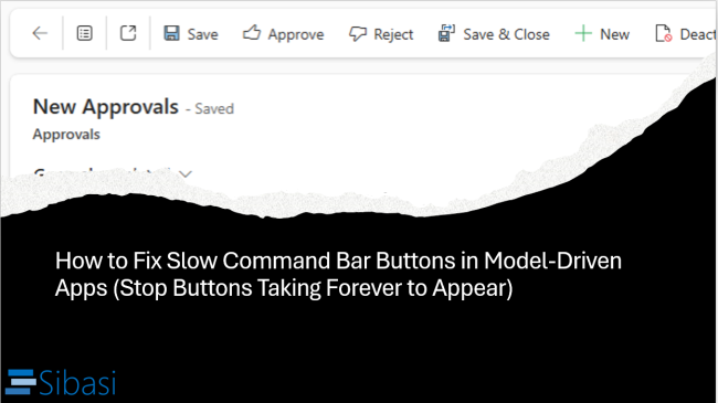 How to Fix Slow Command Bar Buttons in Model-Driven Apps (Stop Buttons Taking Forever to Appear)
