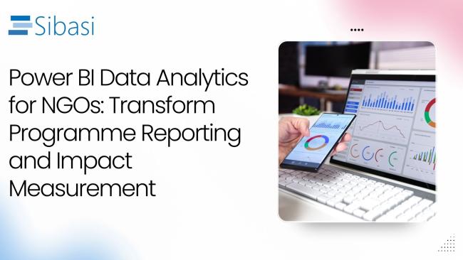 Power BI Data Analytics for NGOs: Transform Programme Reporting and Impact Measurement